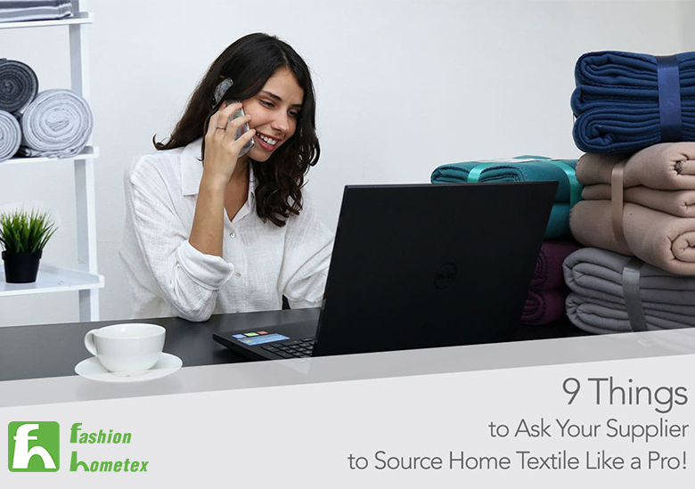 9 Things the Pro Ask Suppliers When Sourcing for Home Textile
